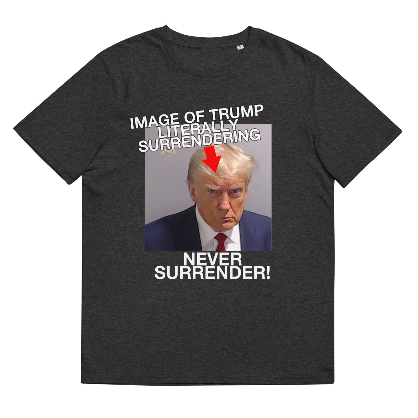 Trump Literally Surrendering Unisex Organic Tee